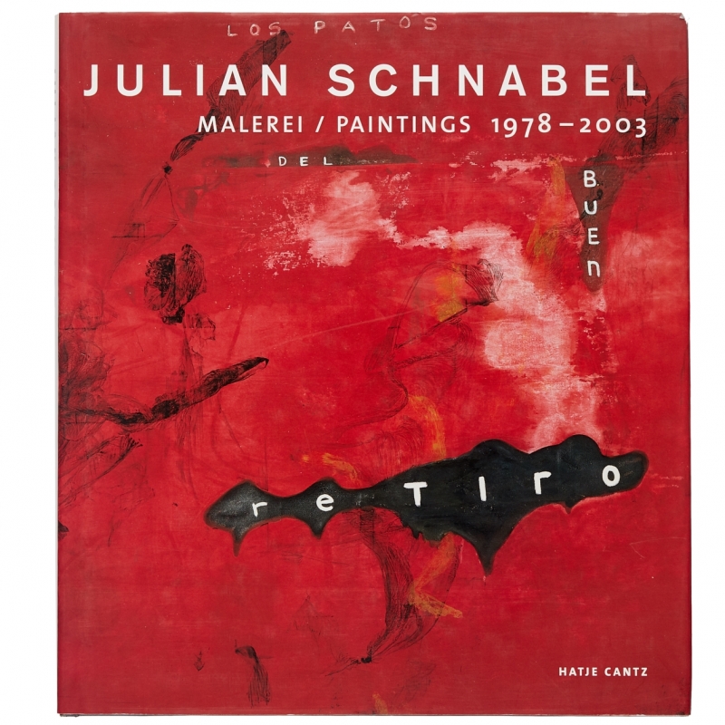 Julian Schnabel: Malerei / Paintings 1978—2003
